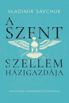 Host the Holy Ghost (Hungarian edition)