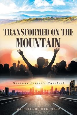 Transformed on the Mountain: Ministry Leader's Handbook