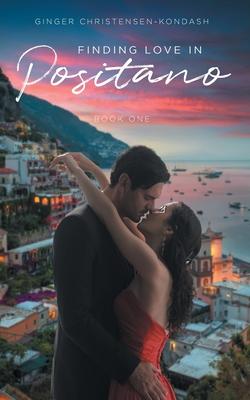 Finding Love in Positano: Book One