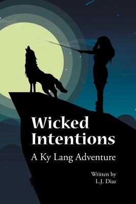 Wicked Intentions: A Ky Lang Adventure