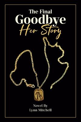 The Final Goodbye: Her Story