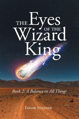 THE Eyes OF THE Wizard King: A Balance in All Things