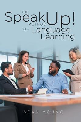 The Speak Up! Method of Language Learning