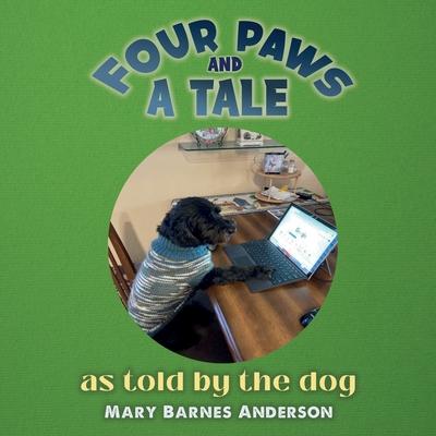 Four Paws and a Tale: as told by the dog