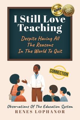 I Still Love Teaching Despite Having All the Reasons in the World to Quit: Observations of the Education System Subscription