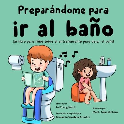 Preparndome para ir al bao: Un libro para nios sobre el entrenamiento para dejar el paal Subscription