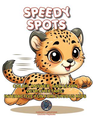 Speedy Spots: Color, Answer, and Learn with Cheetahs: Interactive Fun for Curious Kids