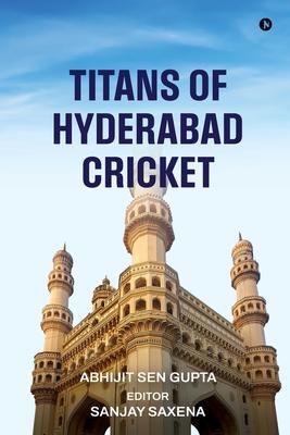 Titans of Hyderabad Cricket