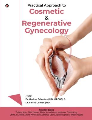 Practical Approach to Cosmetic and Regenerative Gynecology