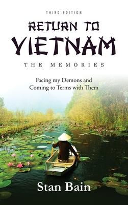 Return to Vietnam, The Memories: Facing my Demons and Coming to Terms With Them