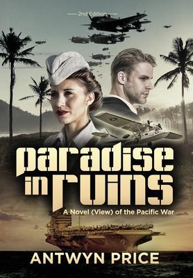 Paradise in Ruins: A Novel (View) of the Pacific War