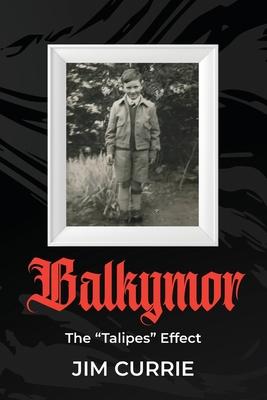 Balkymor: The "Talipes" Effect