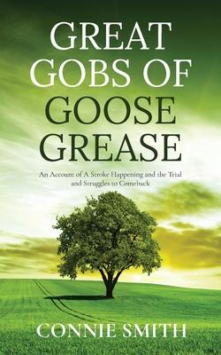 Great Gobs of Goose Grease