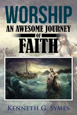 Worship: An Awesome Journey of Faith