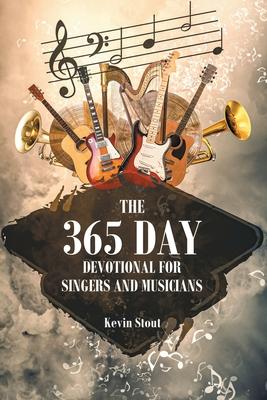 The 365 Day Devotional For Singers And Musicians