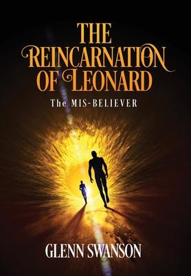 The Reincarnation of Leonard: The MIS-BELIEVER