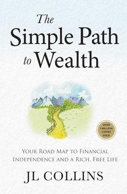 The Simple Path to Wealth: Your Road Map to Financial Independence and a Rich, Free Life Subscription