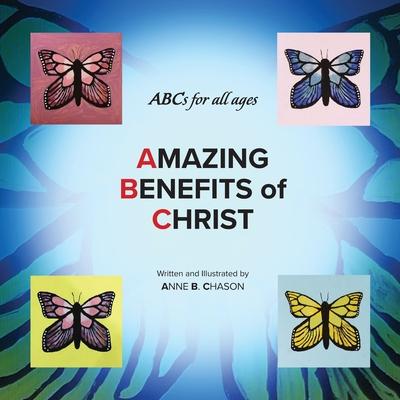 Amazing Benefits of Christ: ABC's for all ages