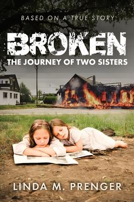 Broken: The Journey of Two Sisters