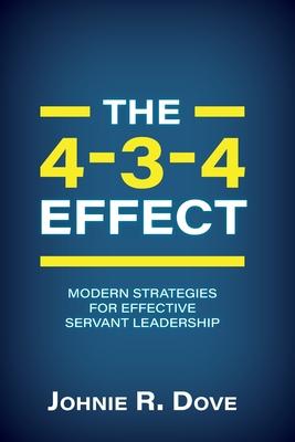 The 4-3-4 Effect: Modern Strategies for Effective Servant Leadership