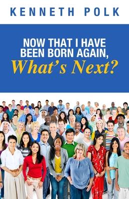 Now That I Have Been Born Again, What's Next?