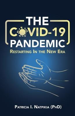 The COVID-19 Pandemic: Restarting in a New Era