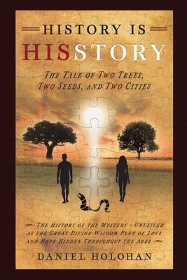 History Is His Story: The Tale of Two Trees, Two Seeds, and Two Cities