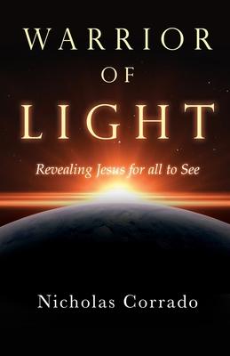 Warrior of Light: Revealing Jesus for all to See