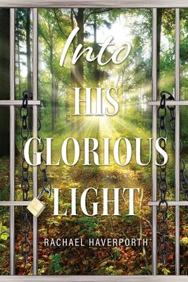 Into His Glorious Light