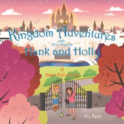 Kingdom Adventures with Your Friends Hank and Holly: A Heart Full of Joy Subscription