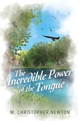 The Incredible Power of the Tongue