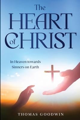 The Heart of Christ: In Heaven towards Sinners on Earth