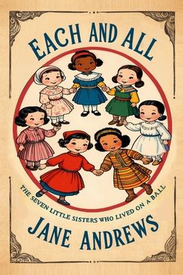 Each and All: The Seven Little Sisters Who Live on a Round Ball