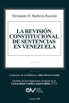 La Revisin Constitucional de Sentencias En Venezuela