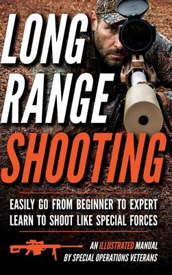 Long Range Shooting: An Illustrated Manual