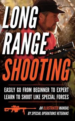 Long Range Shooting: An Illustrated Manual