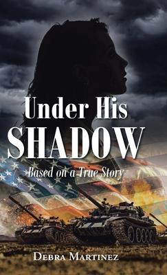 Under His Shadow: Based on a True Story