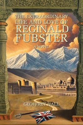 The Extraordinary Life and Love of Reginald Fubster