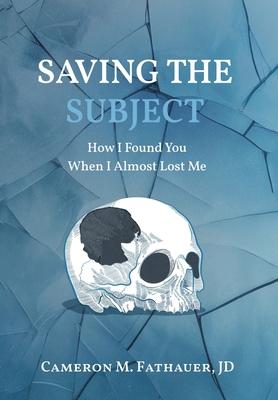 Saving the Subject: How I Found You When I Almost Lost Me