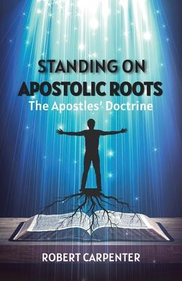 Standing on Apostolic Roots: The Apostles' Doctrine