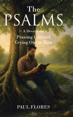 The Psalms: A Devotional Praising God and Crying Out to Him Subscription