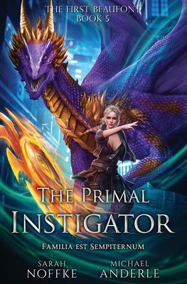 The Primal Instigator: The First Beaufont Book 5