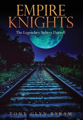 Empire Knights: The Legendary Aubrey Durrell