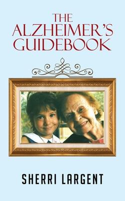 The Alzheimer's Guidebook