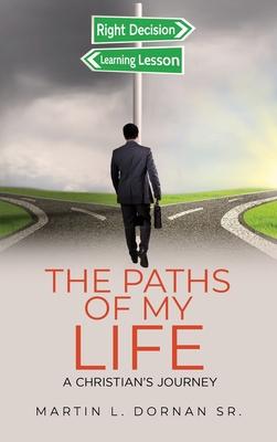 The Paths of My Life: A Christian's Journey