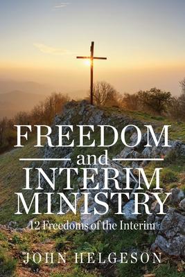 Freedom and Interim Ministry: 12 Freedoms of the Interim