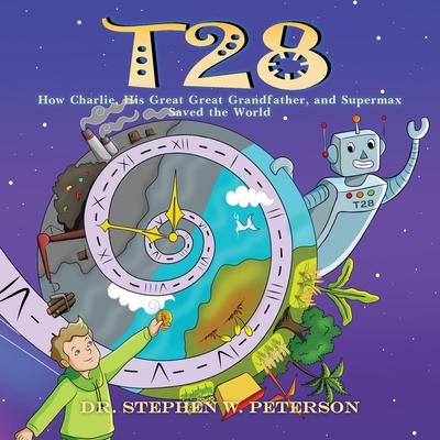 T28: How Charlie, His Great-Great Grandfather, and Supermax Saved the World