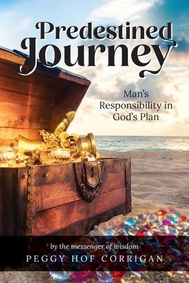 Predestined Journey: Man's Responsibility in God's Plan