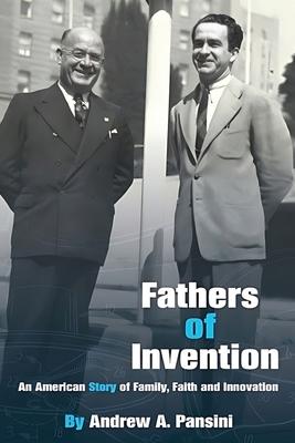 Fathers of Invention: An American Story of Family, Faith and Innovation