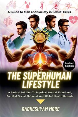 The Superhuman Lifestyle: A Guide to Man and Society in Sexual Crisis